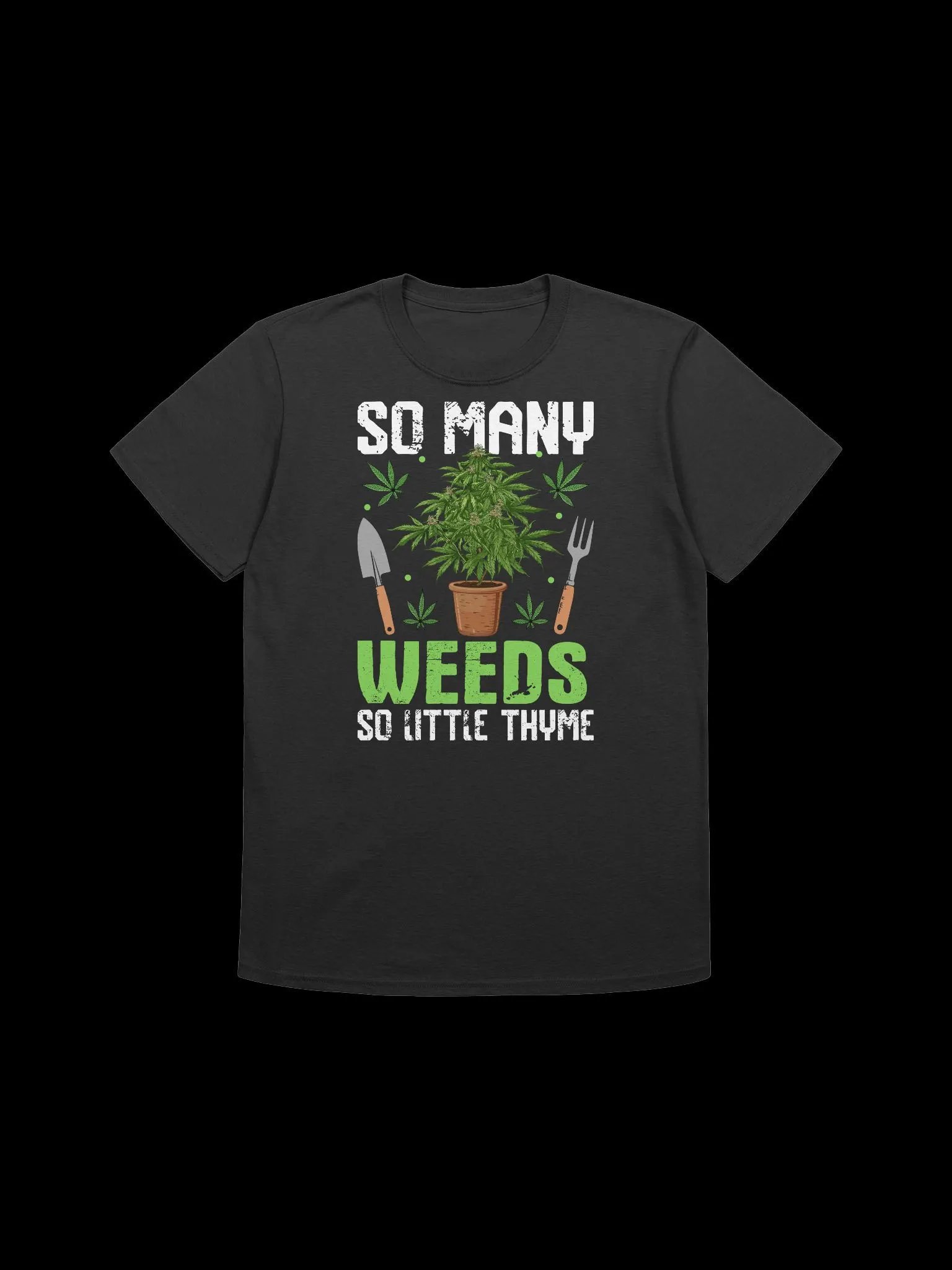 420 Weed - so many weeds so little thyme T-Shirt product image (3)