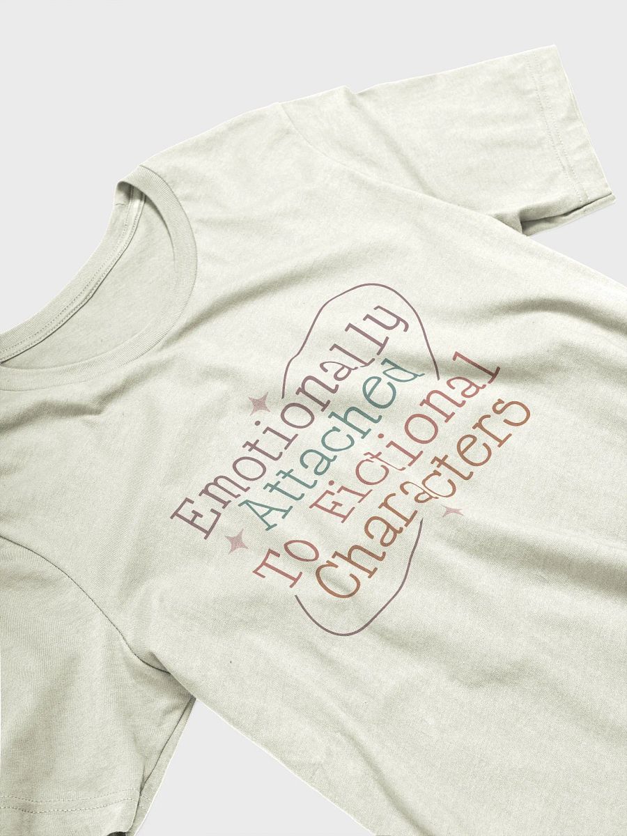 Emotionally Attached to Fictional Characters T-Shirt product image (23)