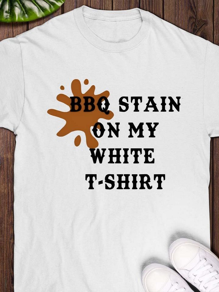 BBQ Stain On My White T-shirt product image (1)
