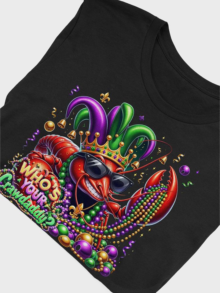 "Who's Your Crawdaddy?" Mardi Gras T-Shirt – Fun & Festive Party Wear! 🎭🦞🎉 T-Shirt product image (2)