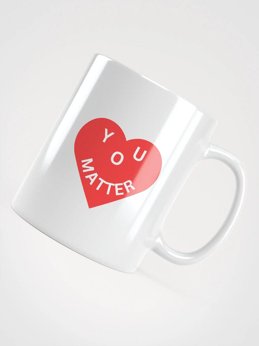 Love - You Matter : - ) White Mug product image (4)