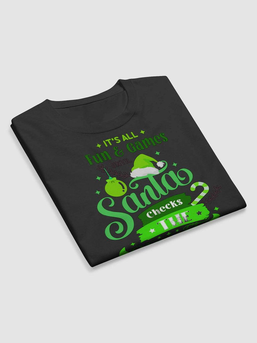 IT'S ALL FUN AND GAMES UNTIL SANTA CHECKS THE NAUGHTY LIST product image (9)