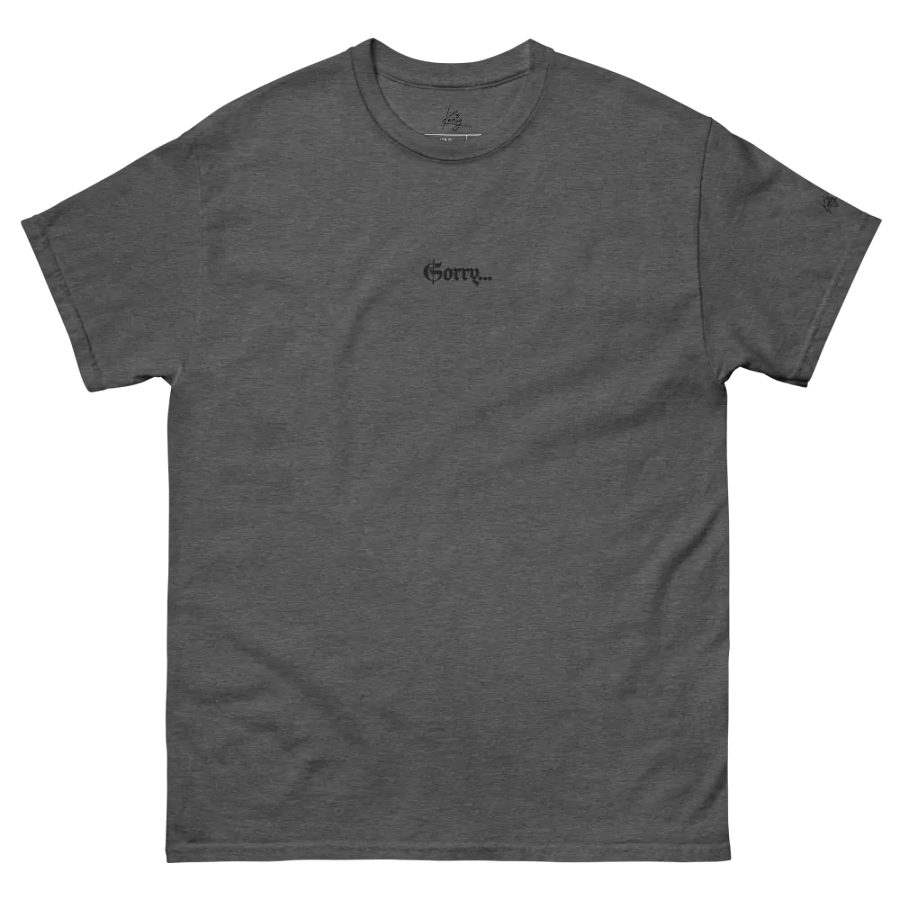 Sorry... not really.... T-Shirt product image (1)