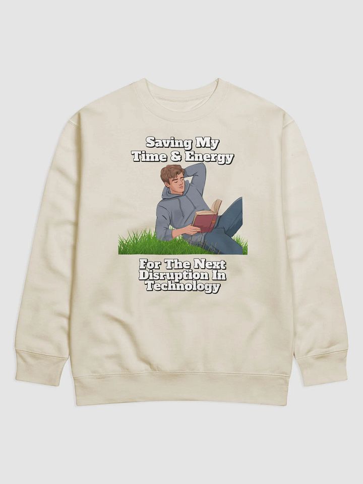 Saving My Time nd Energy For The Next Disruption - Sweatshirt product image (8)