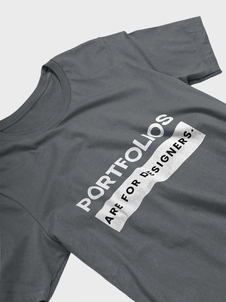 Portfolios Are For Designers. (Unisex) product image (32)