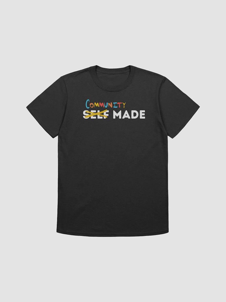 Community Made Not Self Made T-Shirt product image (1)