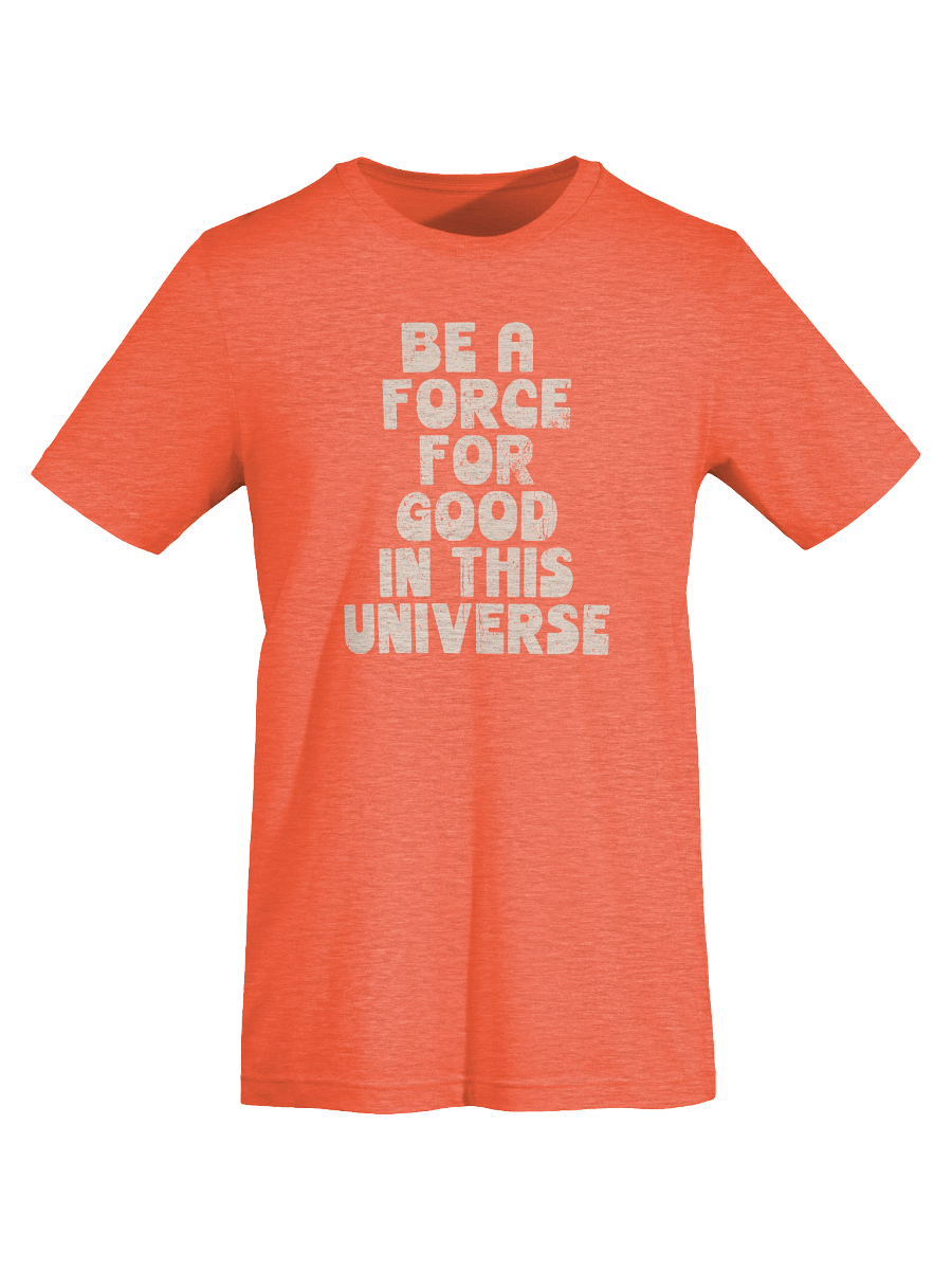 Be A Force For Good T-Shirt product image (4)