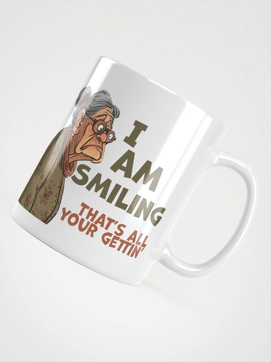 "Smile? I am smiling. That's all you're gettin'." White glossy mug product image (3)