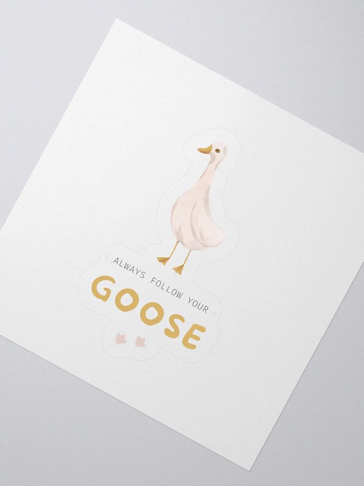 Follow Your Goose Kiss Cut Sticker product image (2)