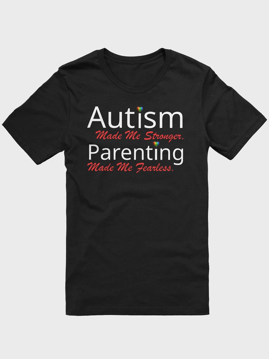 Autism Made Me Stronger. Parenting Made Me Fearless Bella T-shirt product image (9)