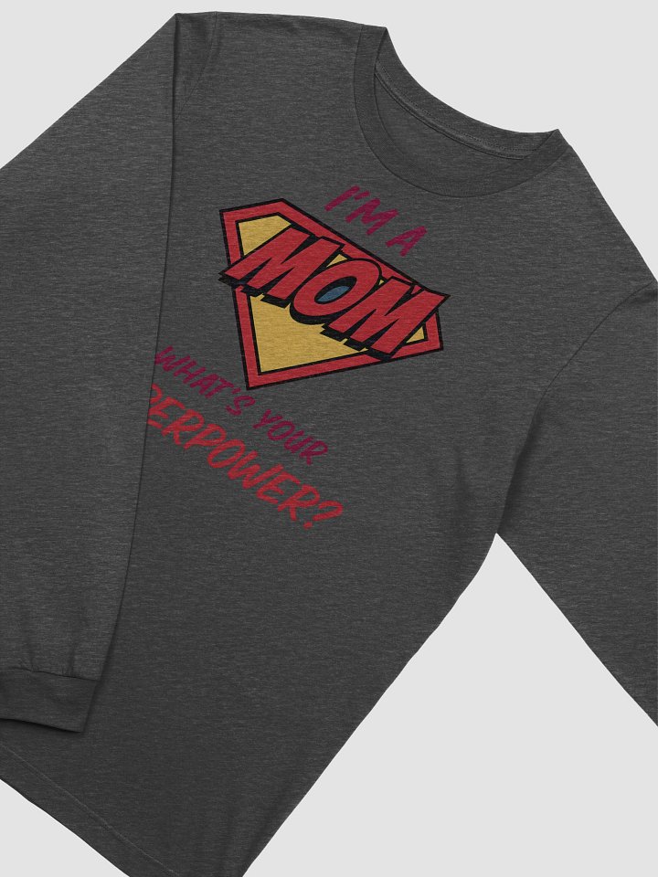 I’m a Mom What’s Your Superpower? Long Sleeve Tee – Comic-Inspired Statement for Moms product image (2)