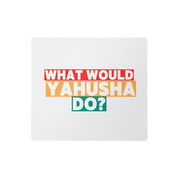 WHAT WOULD YAHUSHA DO? product image (1)