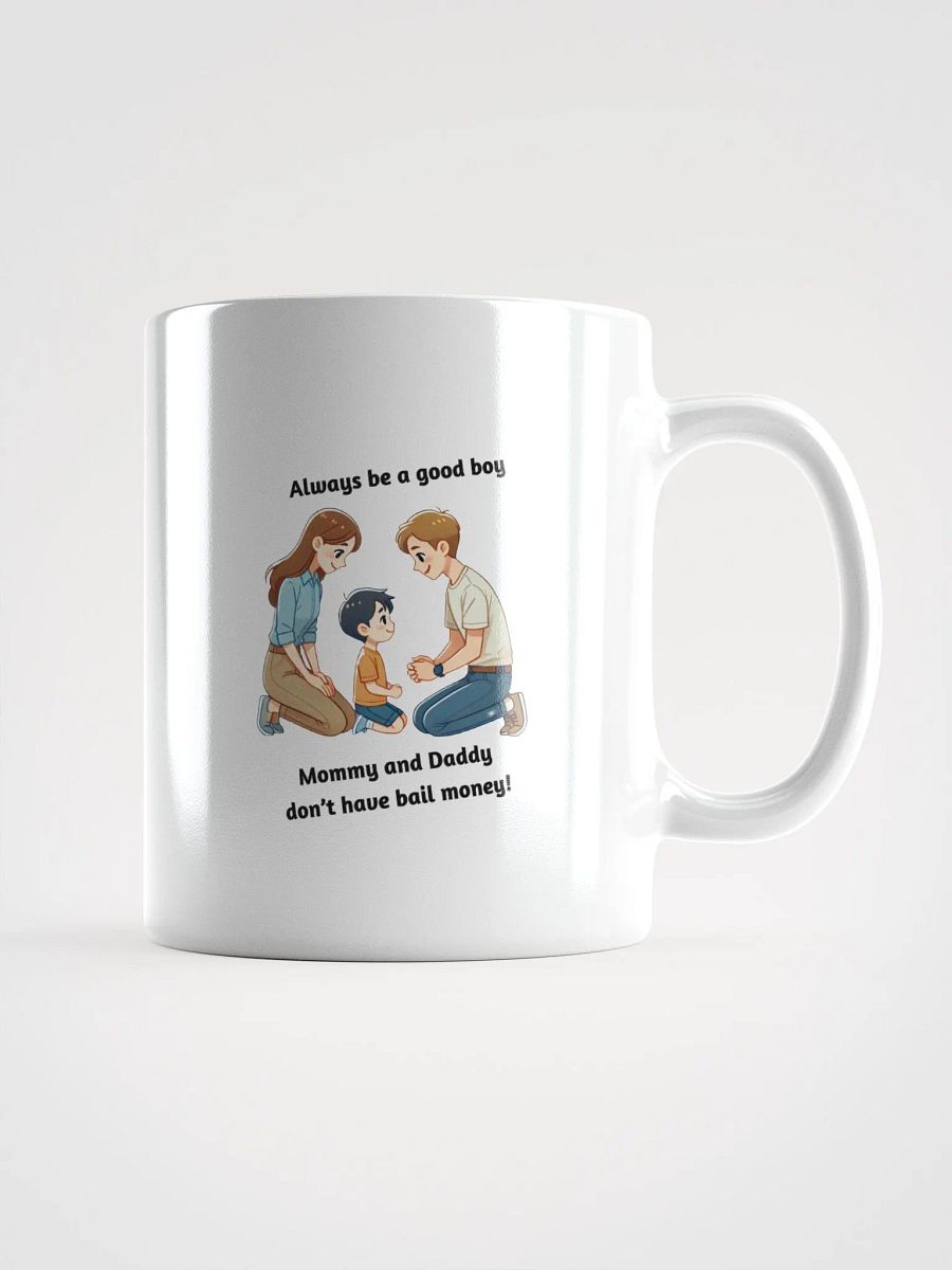 Mommy and Daddy Don't Have Bail Money! Coffee Mug product image (2)