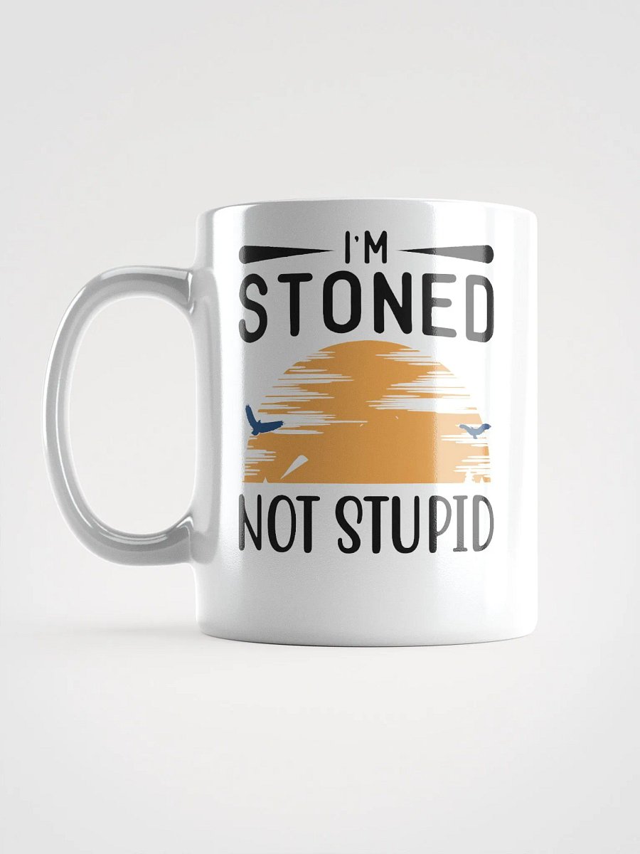 Sunset Im stoned, Not Stupid Mug product image (15)