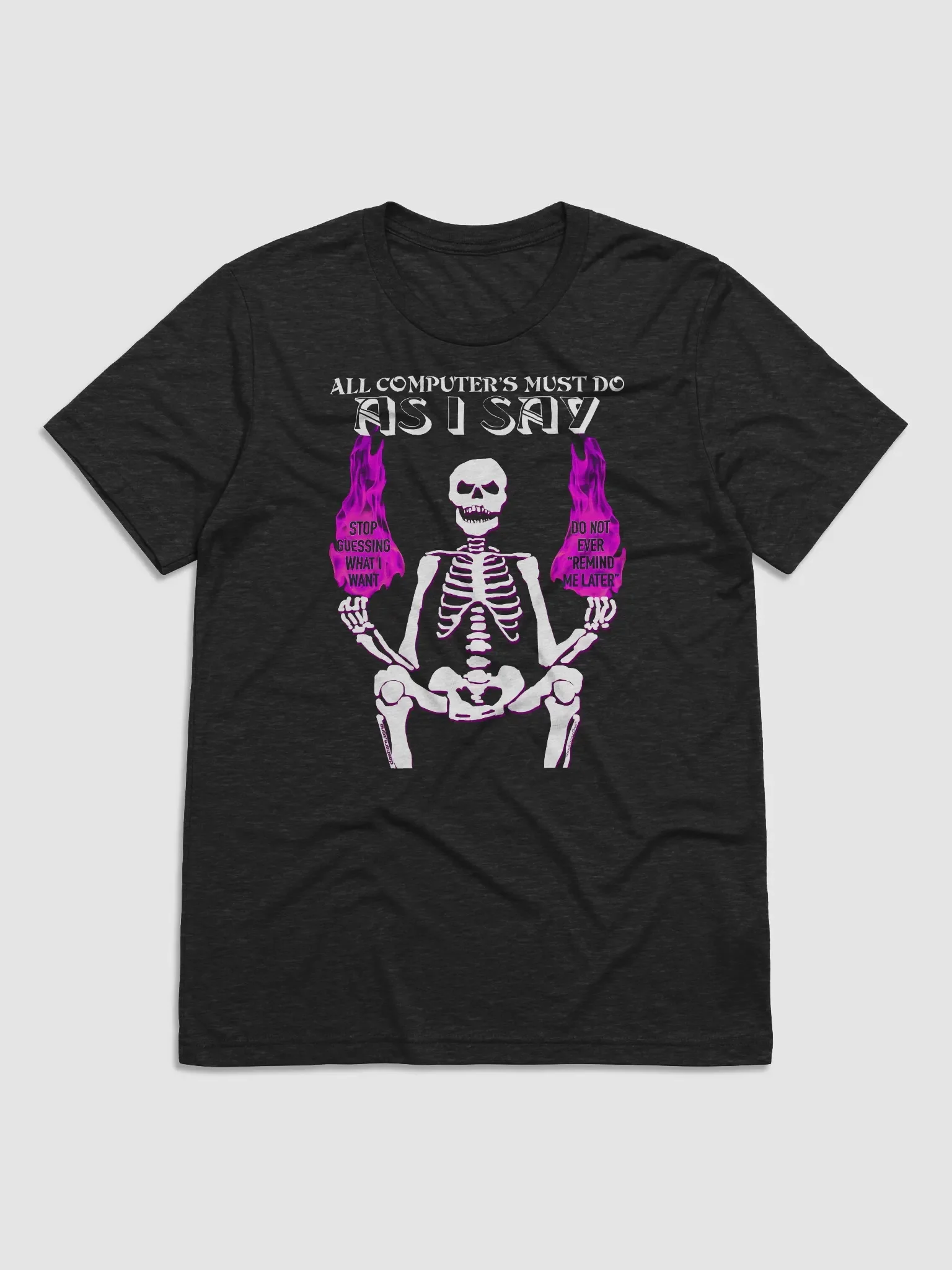 ALL COMPUTER'S MUST DO AS I SAY (TRIBLEND) product image (1)