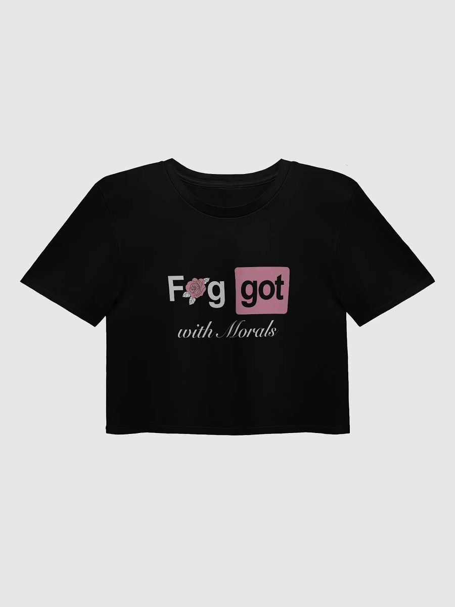 Faggot with Morals Crop Top product image (1)