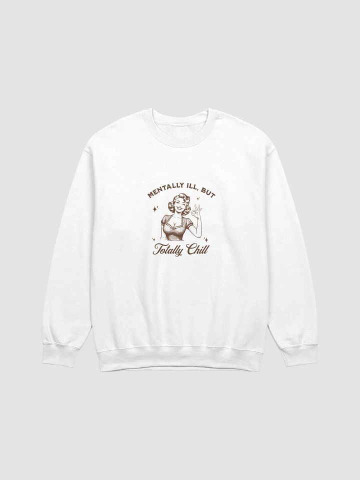 Funny Mental Health Sweatshirt – "Mentally Ill But Totally Chill", Vintage Meme Sweatshirt, Retro Graphic Sweatshirt product image (2)