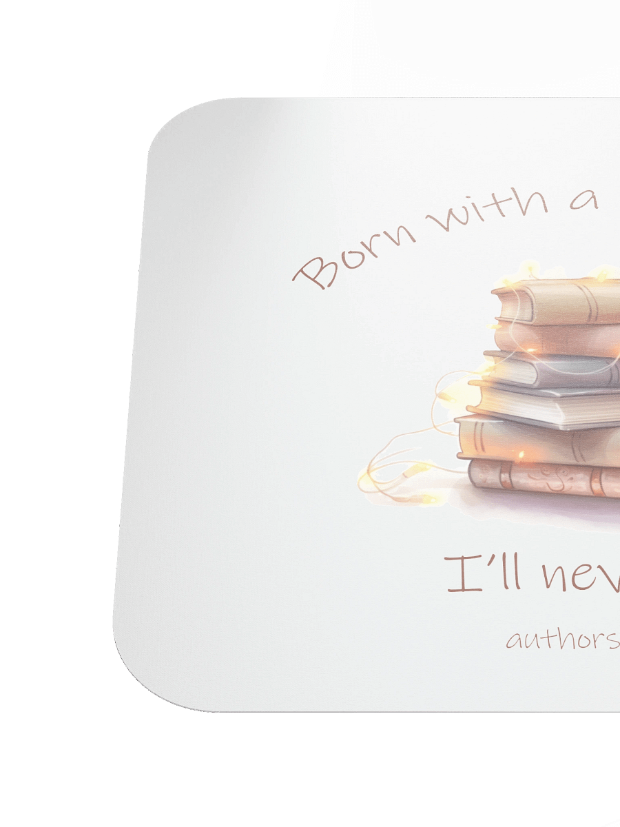 Born with a reading list I'll never finish Mouse Pad product image (6)