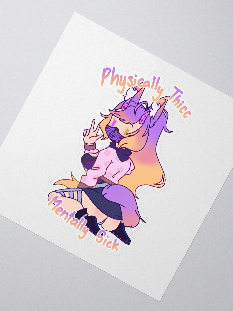 Physically Thicc - Mentally Sick sticker product image (2)