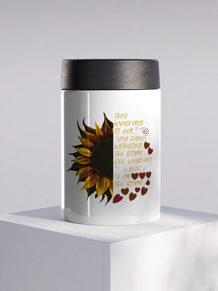 I Am the Storm Sunflower Stainless Steel Koozie product image (1)