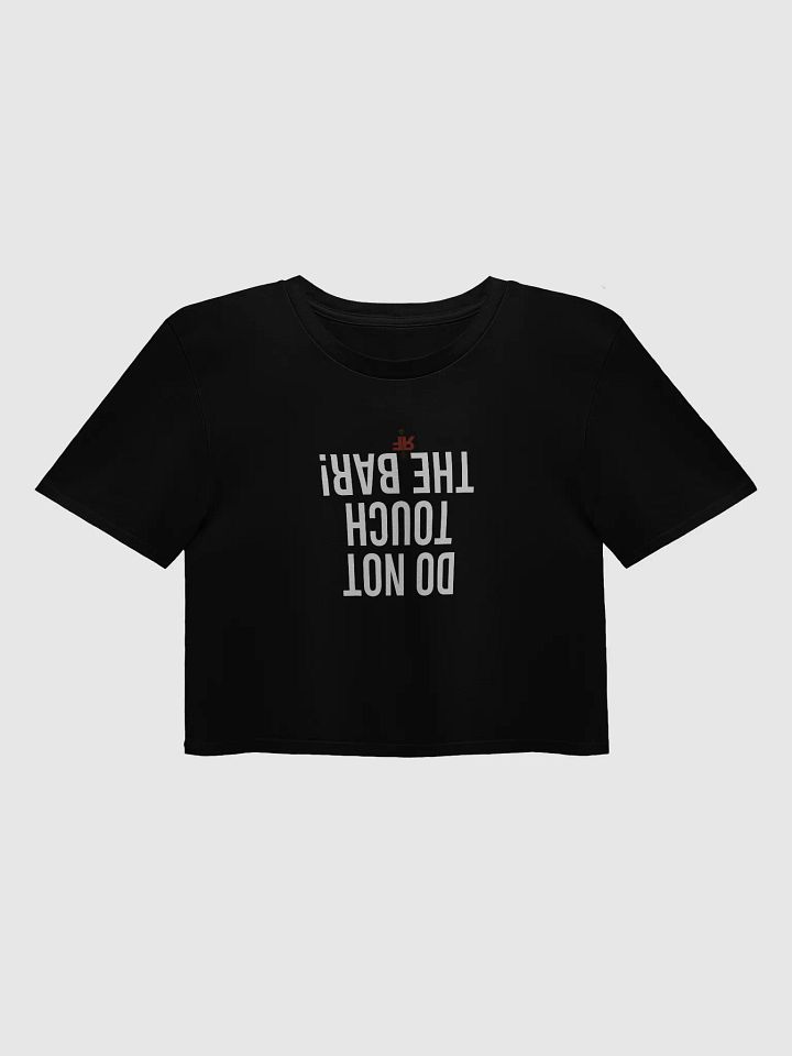 Do Not Touch the Bar! Crop Top product image (1)