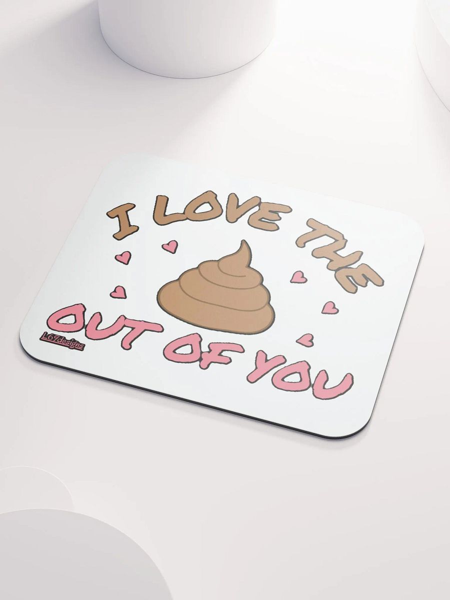 I LOVE THE POOP OUT OF YOU product image (3)