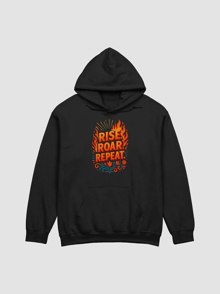 Rise. Roar. Repeat. Hoodie – Fire-Fueled Motivational Pullover product image (5)