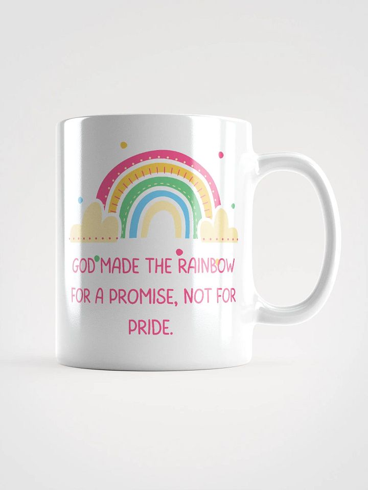 God made the rainbow for a promise, not for pride mug product image (1)