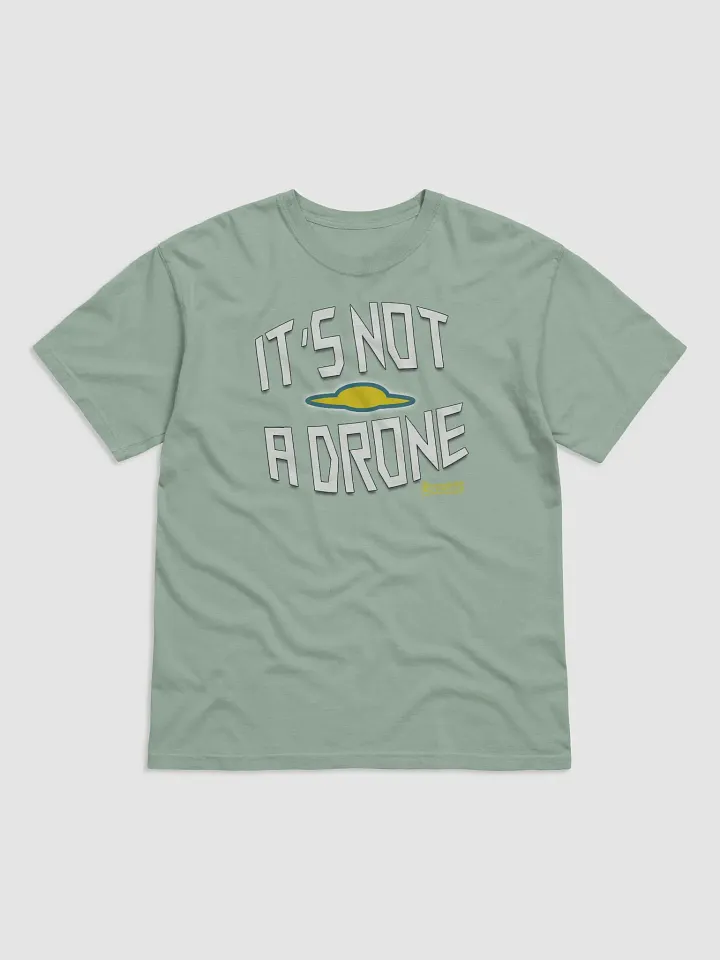 UFO Comfort: It's Not a Drone T-Shirt product image (7)