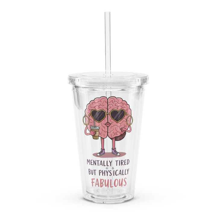 Mentally Tired, Physically Fabulous – Iced Coffee Cup product image (1)