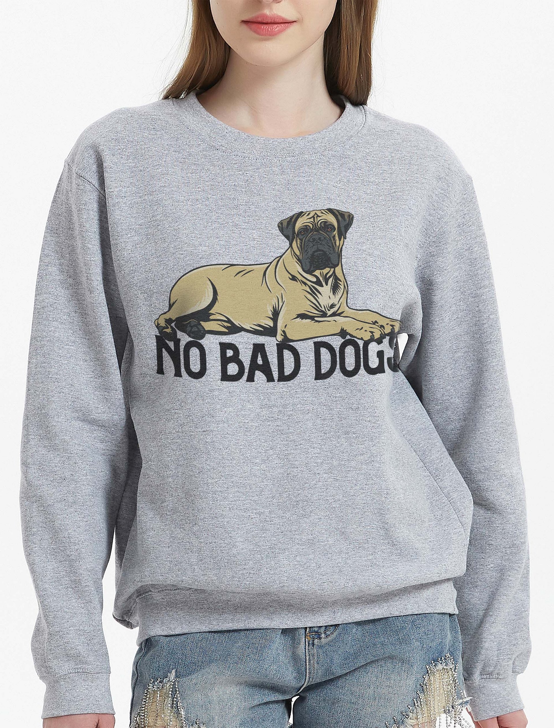 No Bad Dogs Sweatshirt of a Bullmastiff | Funny Shirt for Bullmastiff Owners product image (23)