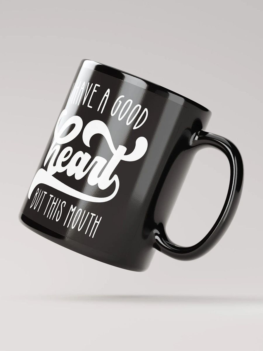 I Have A Good Heart But This Mouth Mug product image (3)