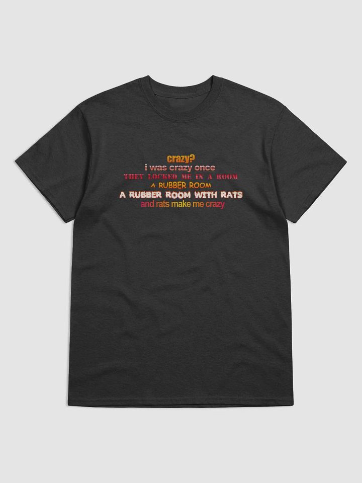 Crazy? I was crazy once T-shirt product image (1)