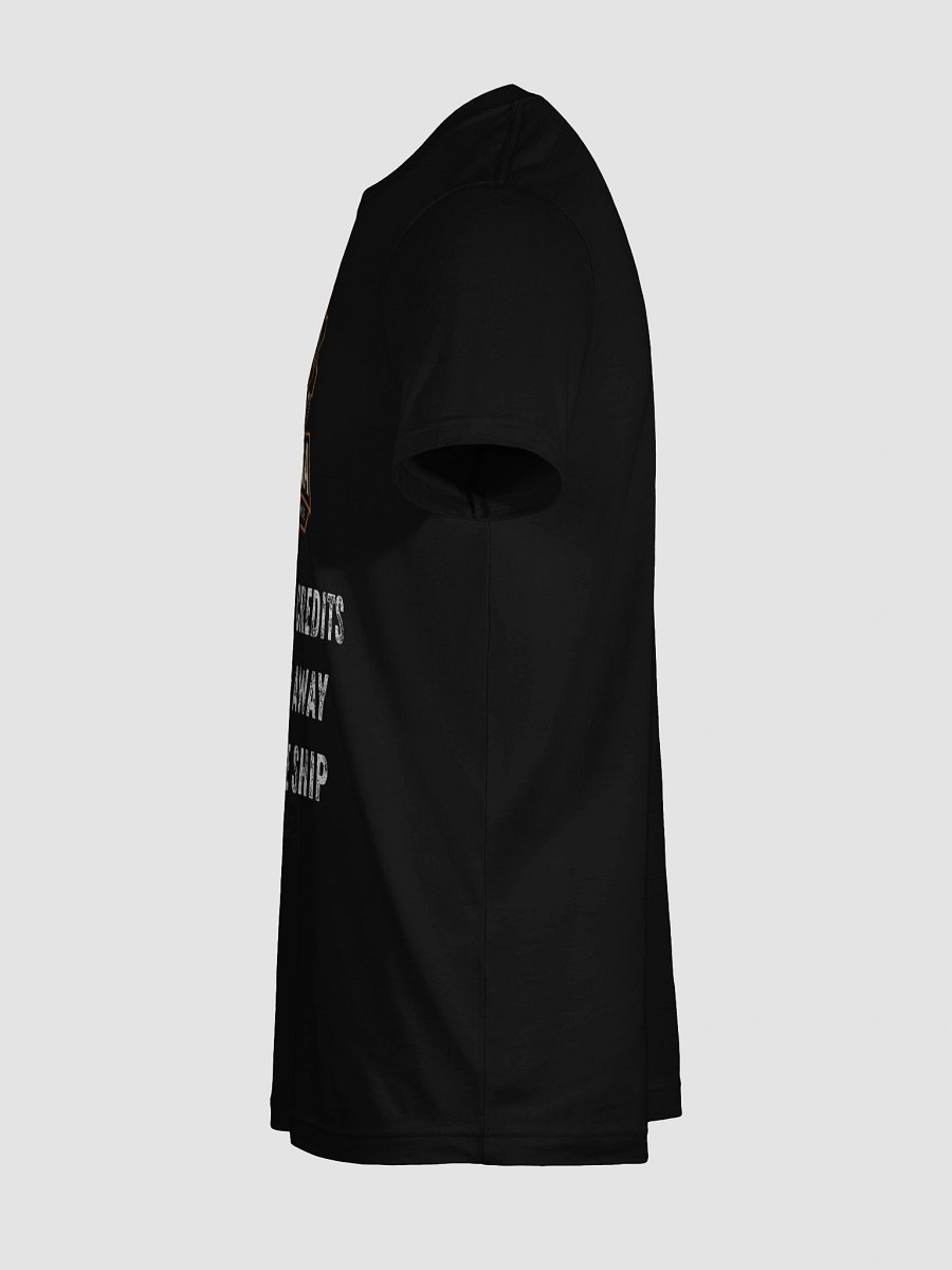 Machina – “Drop Your Credits and Step Away from the Ship” – Unisex Tee product image (66)