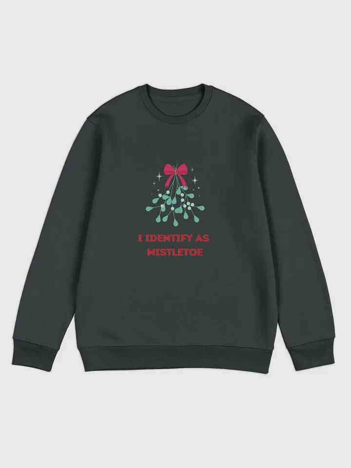I Identify as Mistletoe Sweatshirt product image (1)