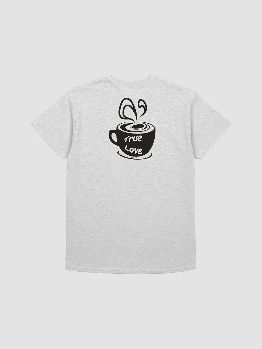 True Love Coffee Cup T-shirt product image (8)