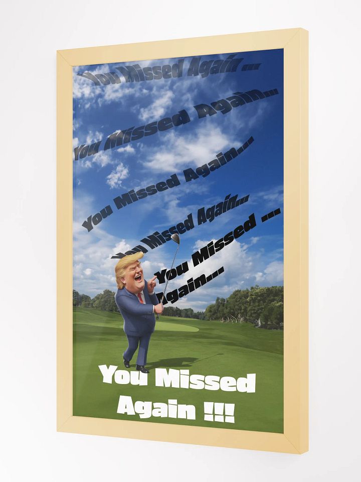 Donald Trump You Missed Again!!! ~Framed Poster~ product image (9)