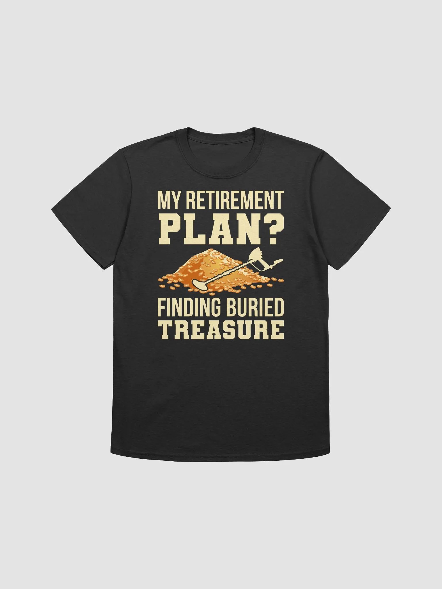 My Retirement Plan? Unisex T-Shirt product image (7)