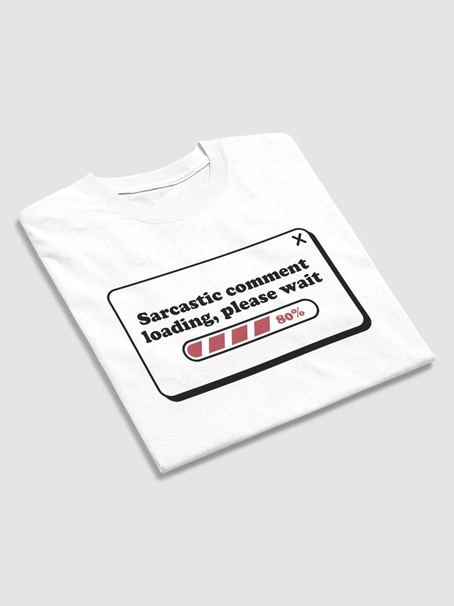 Sarcastic Comment Loading Tee product image (2)