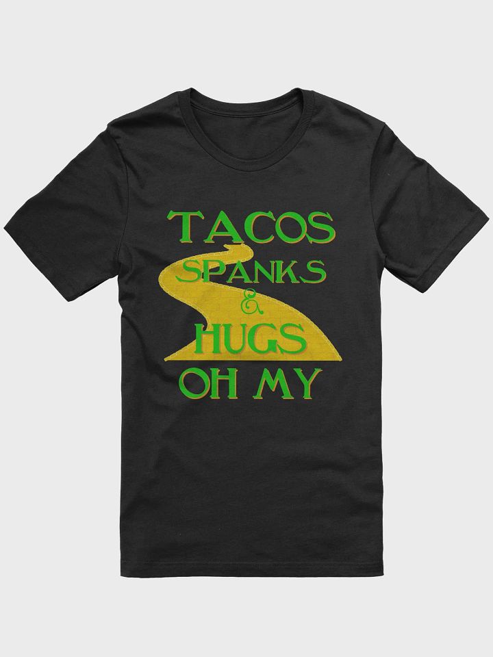 Tacos, Spanks & Hugs...T-Shirt product image (1)