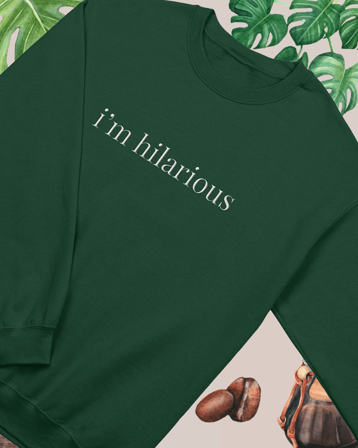 i'm hilarious - sweatshirt (white text) product image (1)