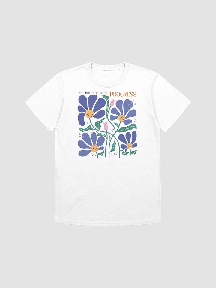 Blooming Progress Unisex T-Shirt product image (1)