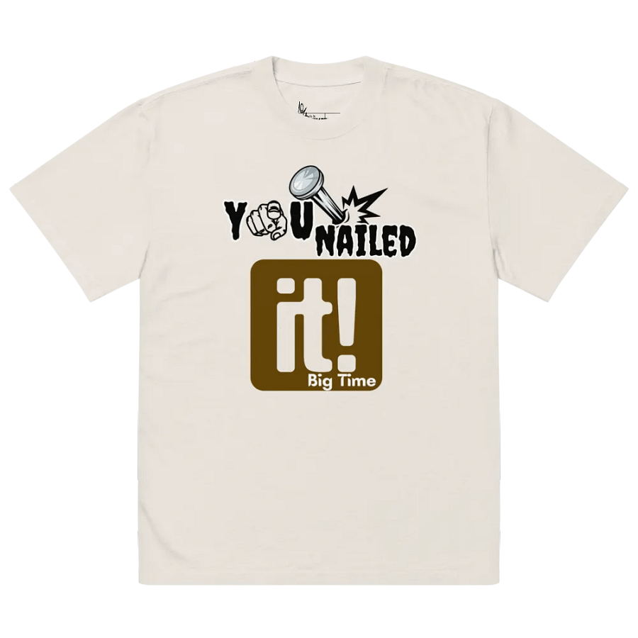 You nailed it oversized fit T-shirt product image (6)