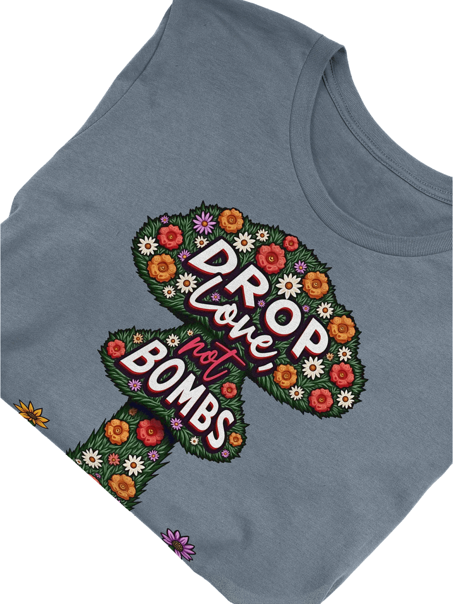 Drop Love, Not Bombs Shirt product image (6)