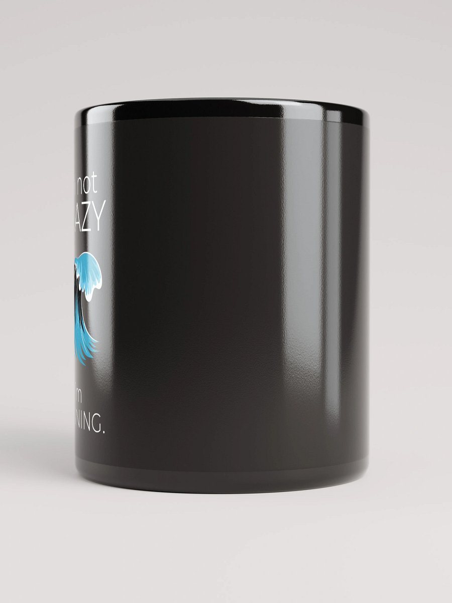 I'm Not Crazy Emotional Authority Black Mug product image (9)