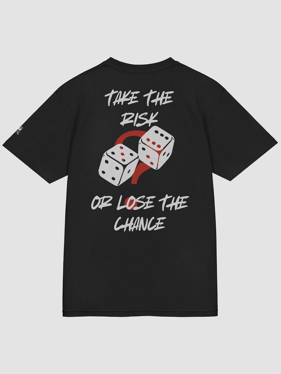 Take the Risk, or Lose the Chance. Relaxed T-shirt product image (4)