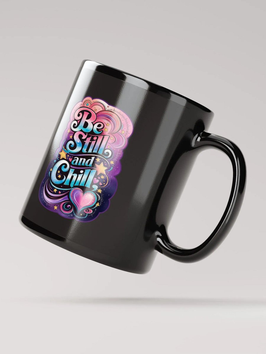 "Be Still and Chill" Mug product image (3)