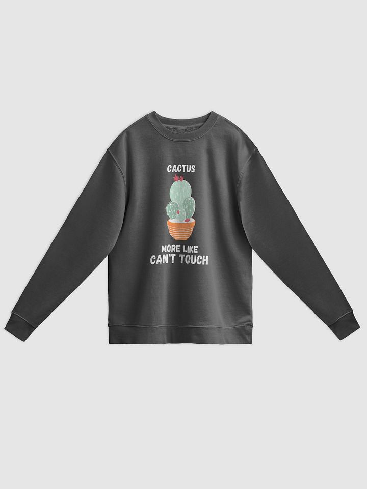 Cactus' more like can't touch: a cute and delightful sweatshirt. product image (4)