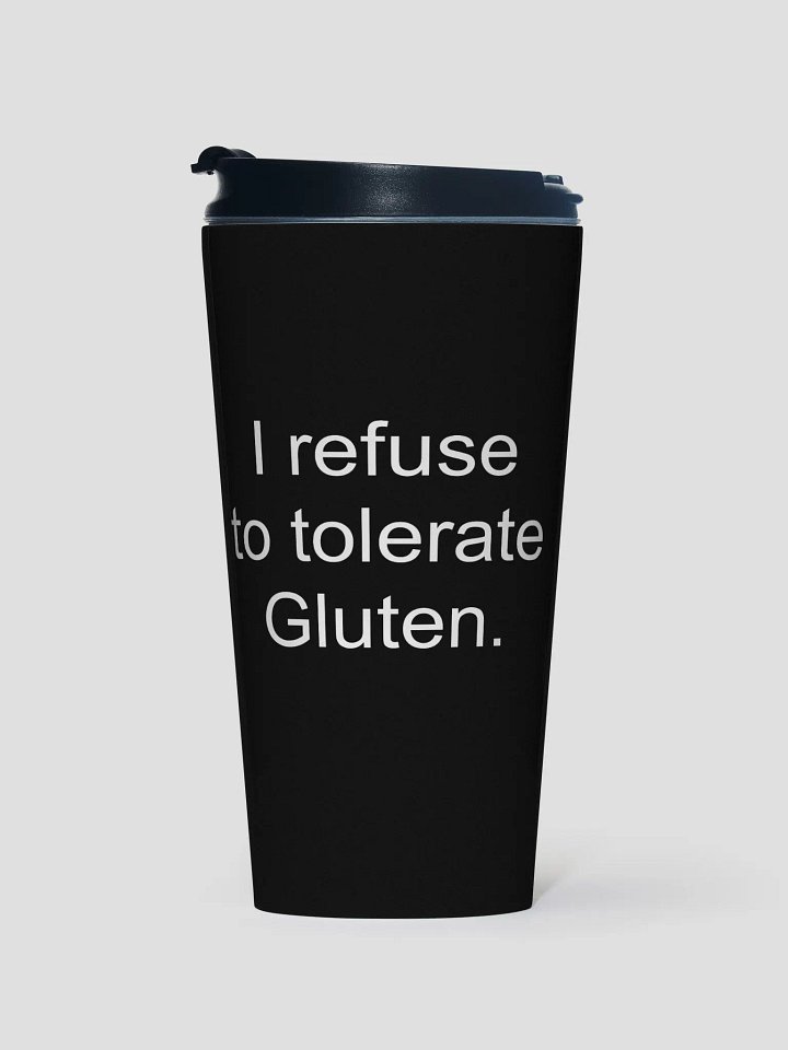 I refuse to tolerate gluten travel mug product image (1)