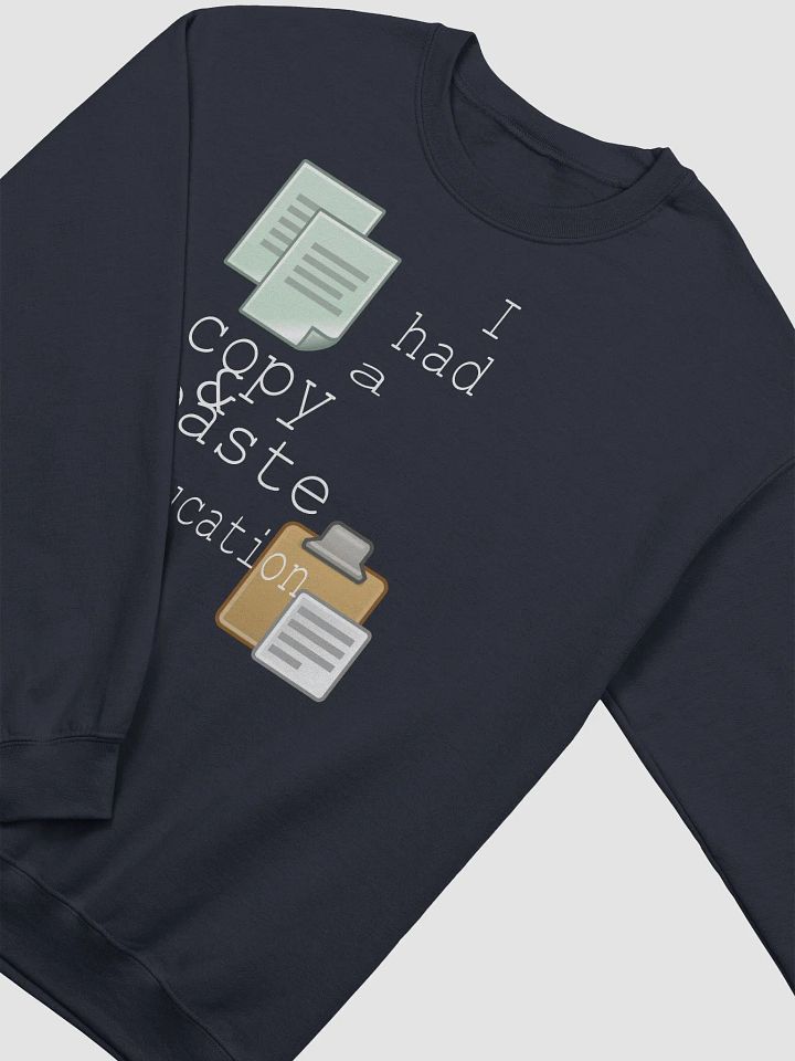 I Had A Copy & Paste Education - Colour - Gildan Classic Crewneck Sweatshirt product image (1)